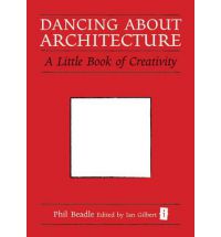 Book: Dancing About Architecture by Phil Beadle