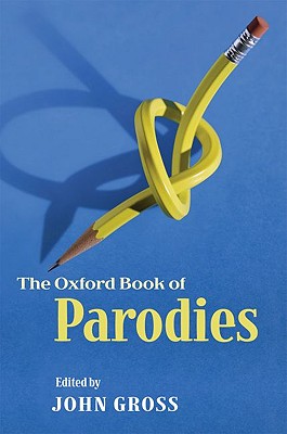 The Oxford Book of Parodies Edited by John Gross