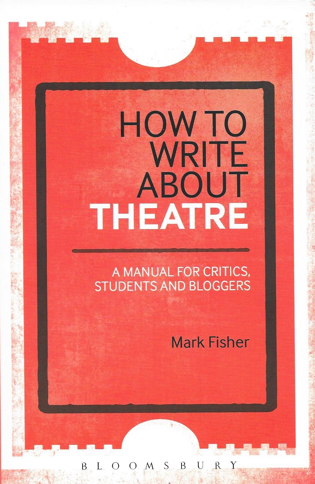 BOOK REVIEW: How to Write About Theatre: A Manual for Critics, Students and Bloggers