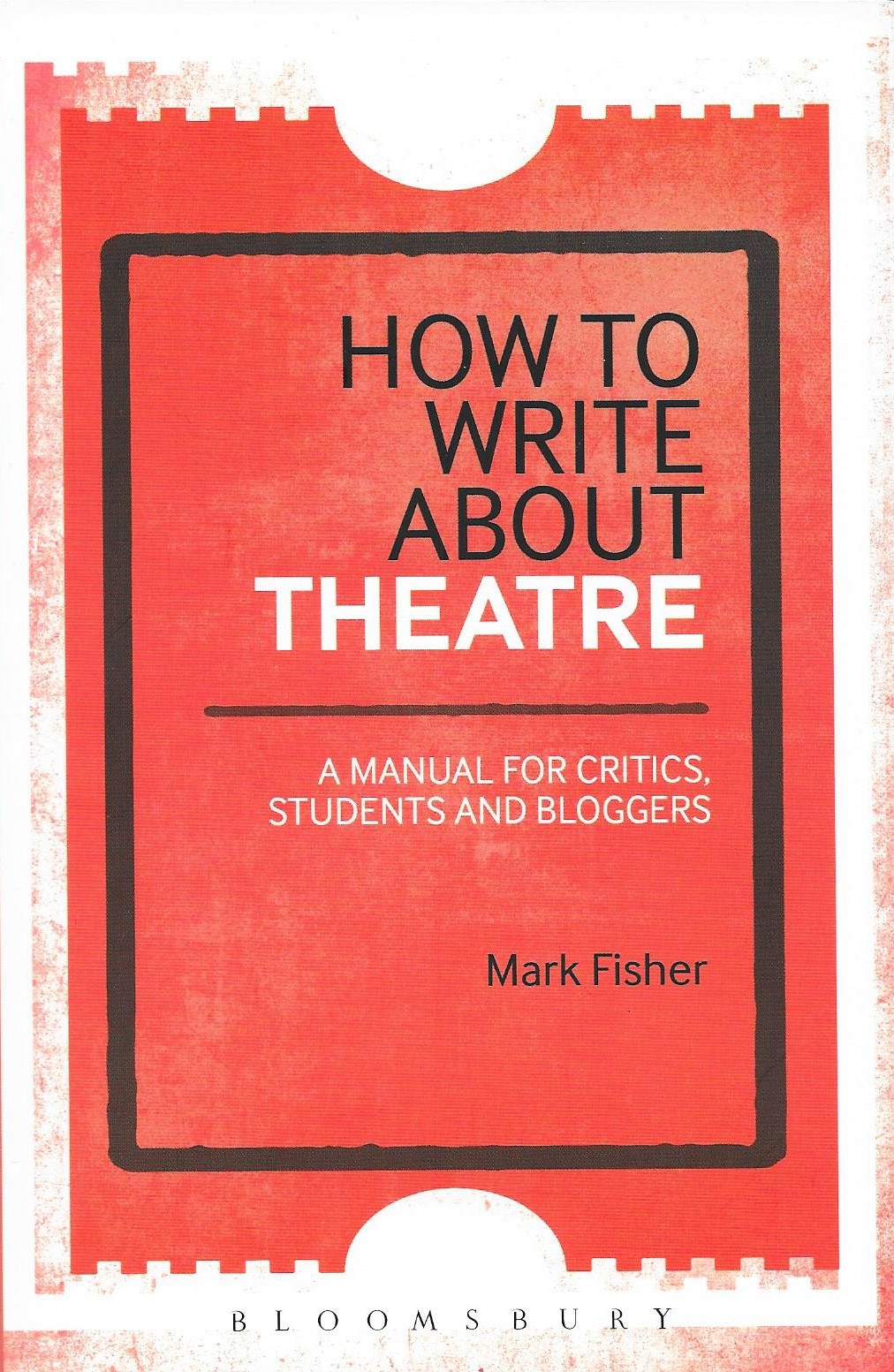 BOOK REVIEW: How to Write About Theatre: A Manual for Critics, Students and Bloggers