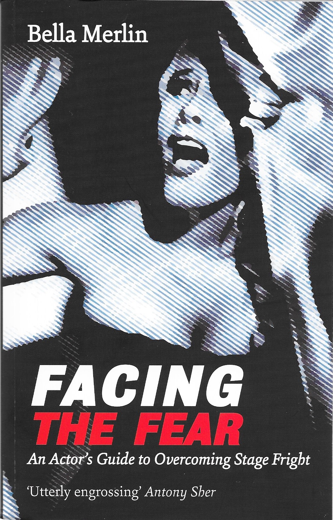 Book Review: Facing the Fear – an actor’s guide to overcoming stage fright