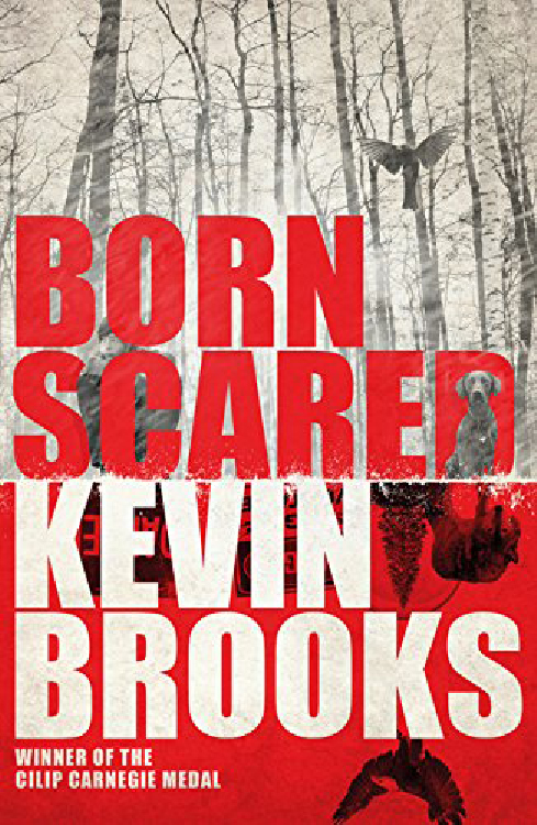 Book Review: Born Scared  by Kevin Brooks