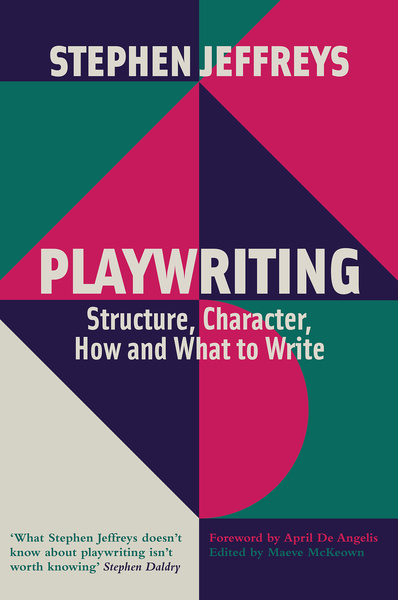 Playwriting – Structure, Character, How and What to Write