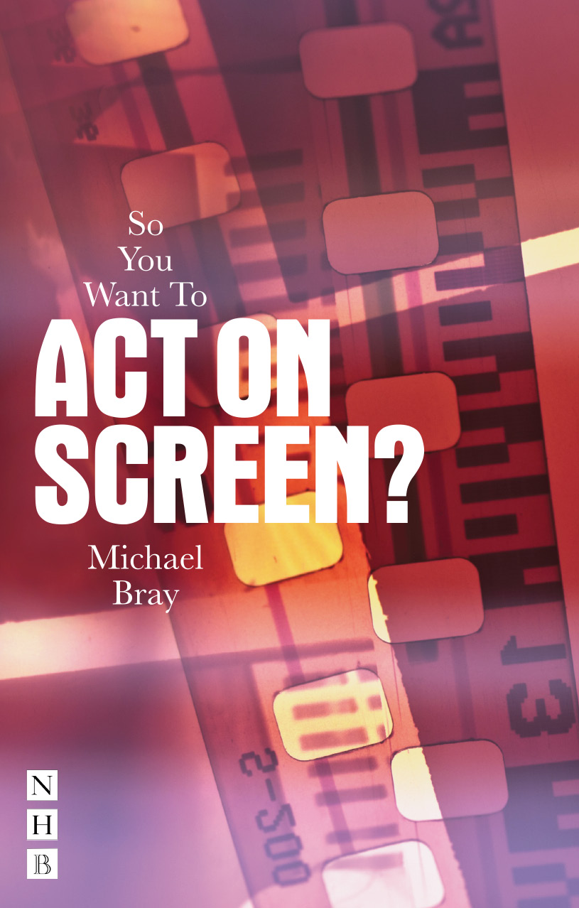SO YOU WANT TO ACT ON SCREEN